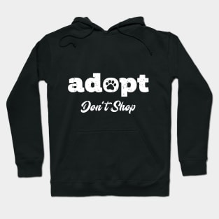 Adopt Don't Shop T-Shirt - Animal Shelter Pet Tee Hoodie